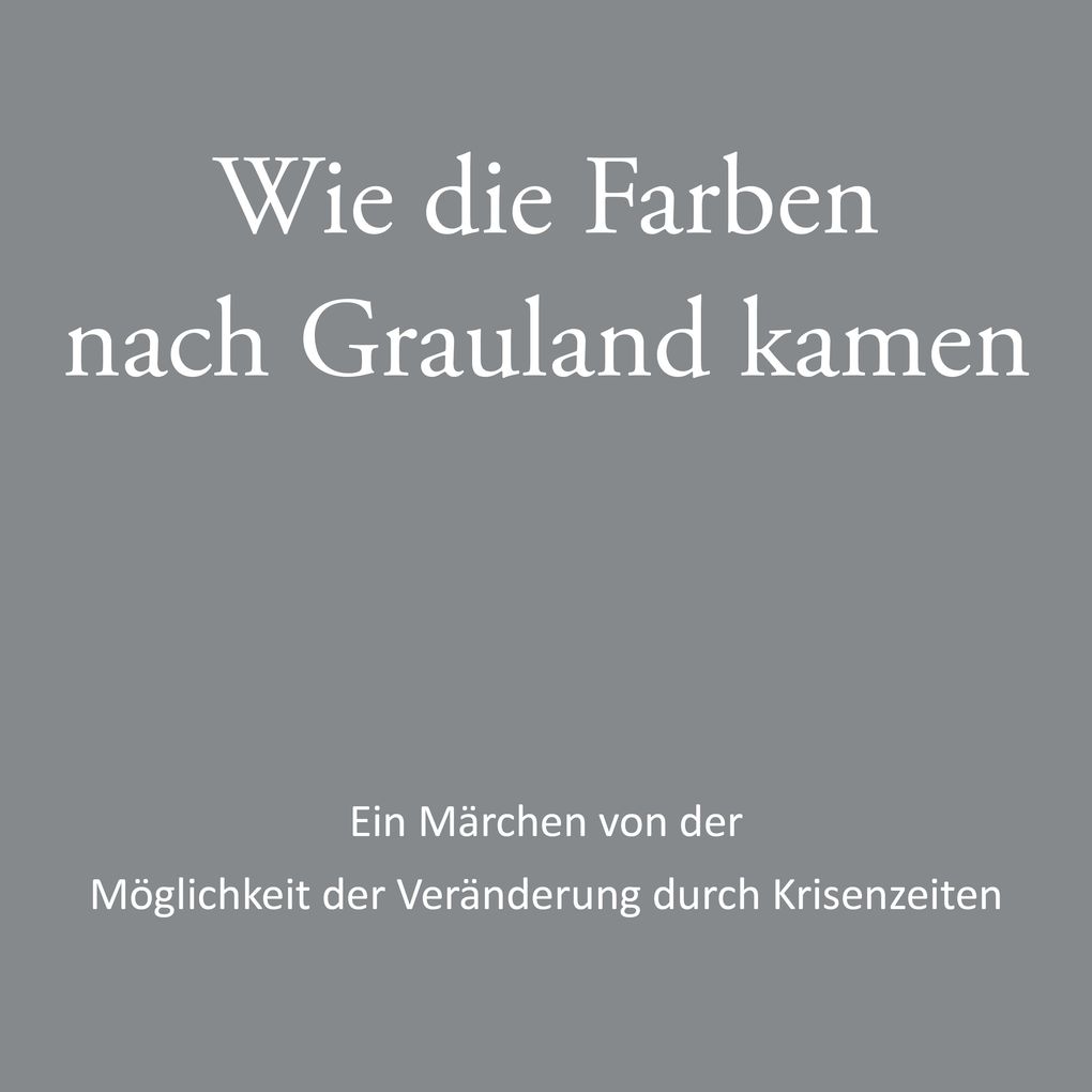 Wie die Farben nach Grauland kamen