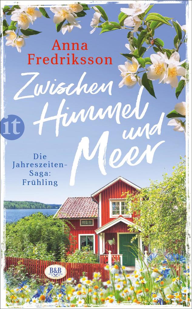 Zwischen Himmel und Meer - Frühling in Sallys Bed & Breakfast (Die Jahreszeiten-Saga 1)