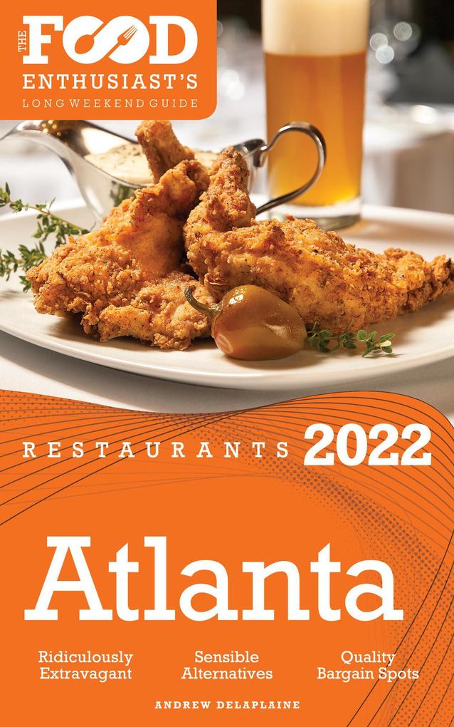 2022 Atlanta Restaurants - The Food Enthusiast‘s Long Weekend Guidemplete Restaurant Guide