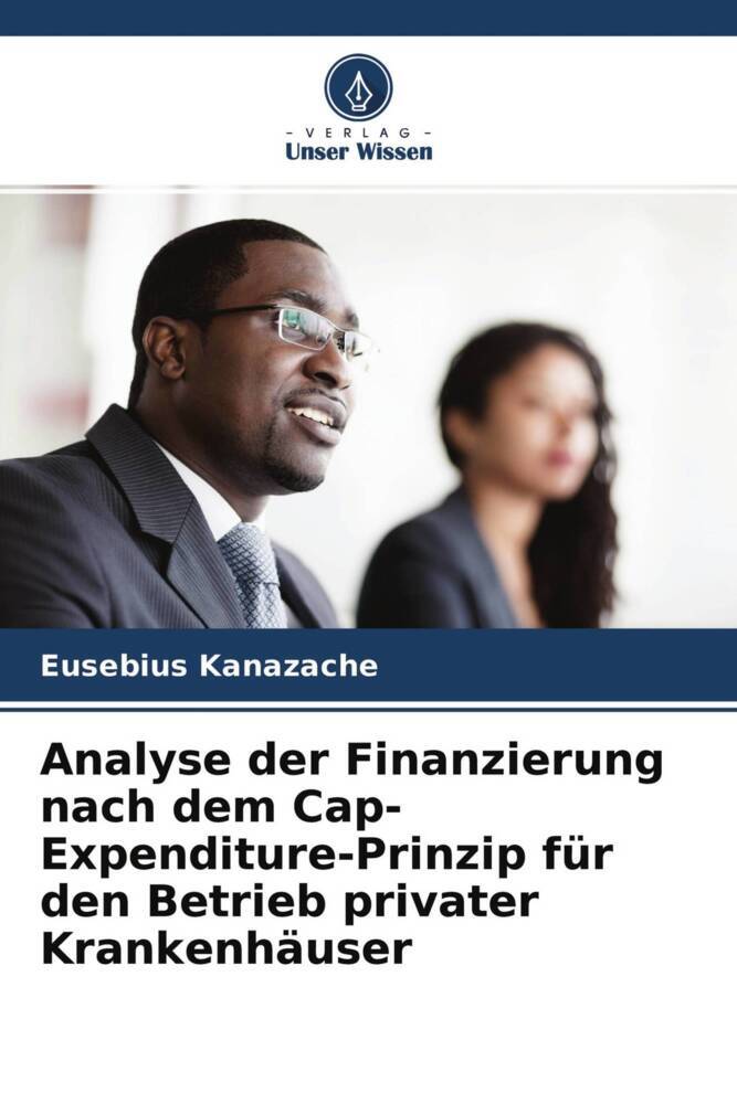 Analyse der Finanzierung nach dem Cap-Expenditure-Prinzip für den Betrieb privater Krankenhäuser