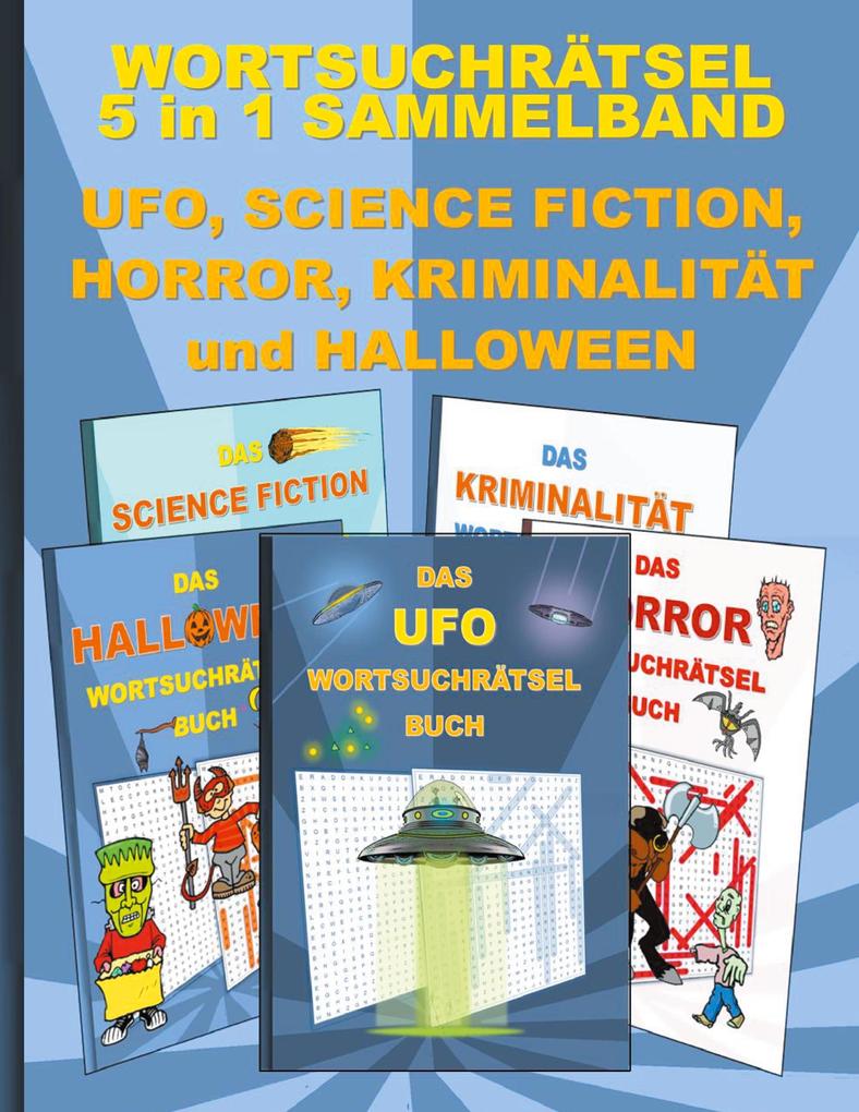 WORTSUCHRÄTSEL 5 in 1 SAMMELBAND UFO SCIENCE FICTION HORROR KRIMINALITÄT und HALLOWEEN