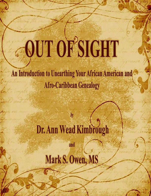 Out of Sight: An Introduction to Unearthing Your African American and Afro-Caribbean Genealogy