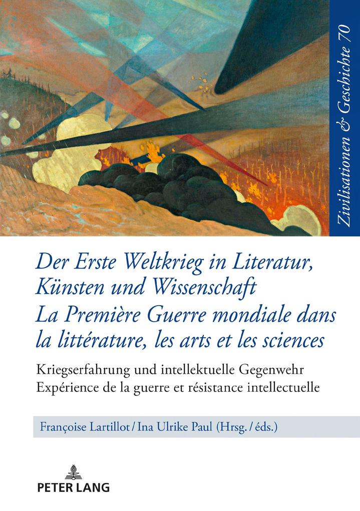 Der Erste Weltkrieg in Literatur Künsten und Wissenschaft La Première Guerre mondiale dans la littérature les arts et les sciences