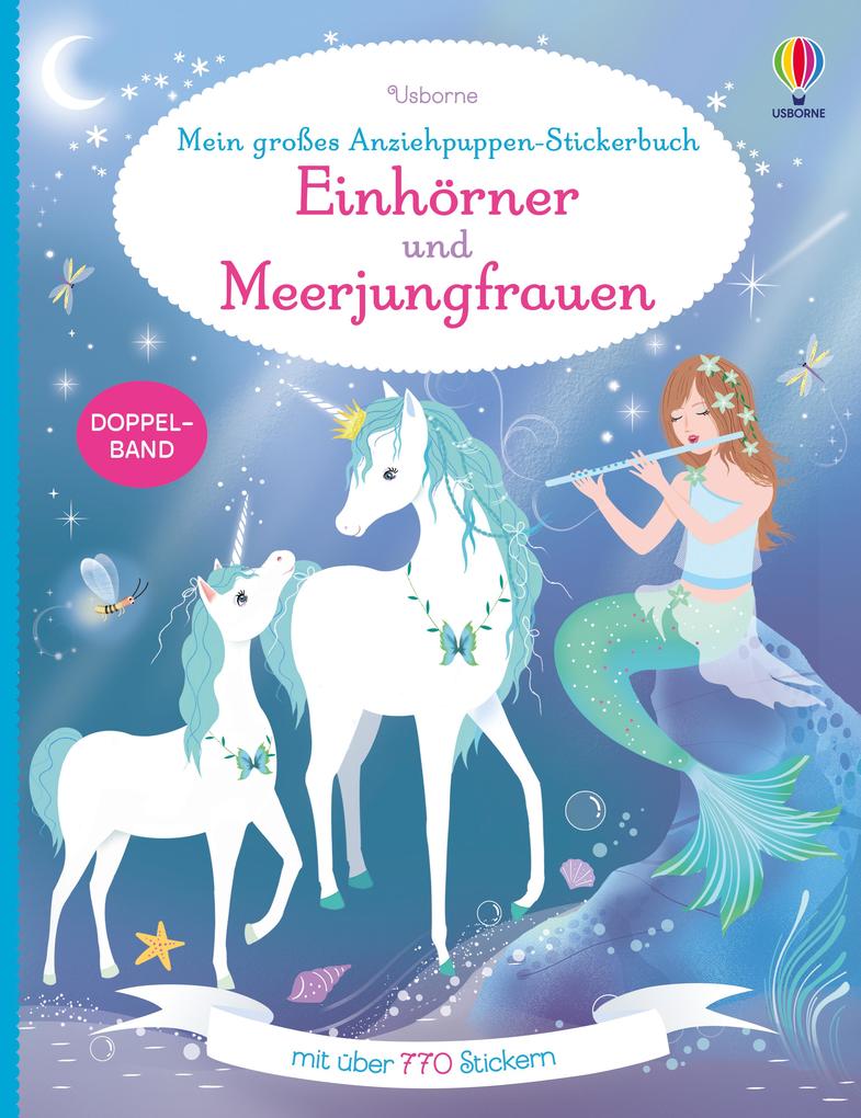 Usborne Verlag Mein Großes Anziehpuppen-Stickerbuch: Einhörner Und Meerjungfrauen