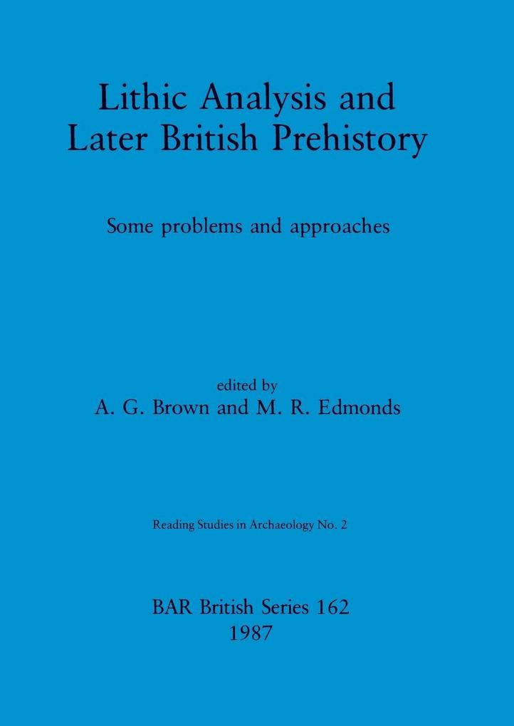 Lithic Analysis and Later British Prehistory