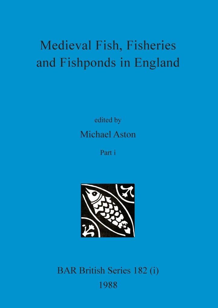 Medieval Fish Fisheries and Fishponds in England Part i