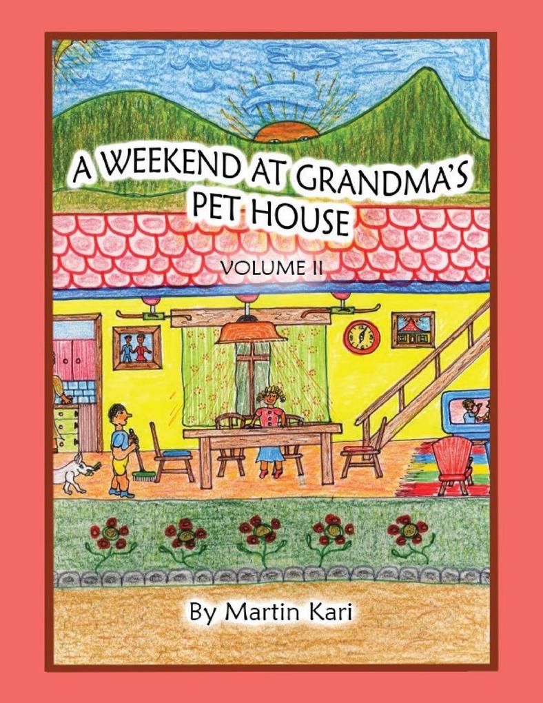 A Weekend at Grandma‘s Pet House Volume II