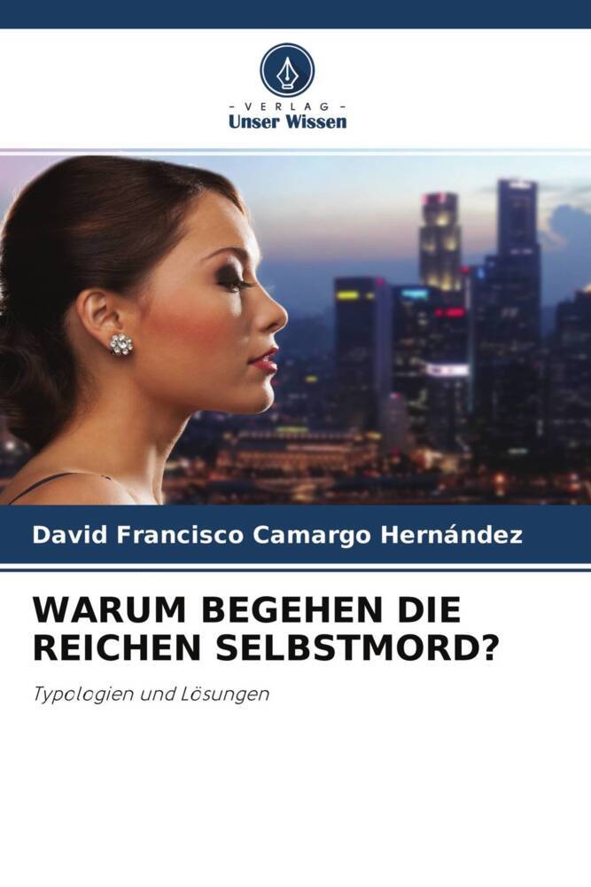 WARUM BEGEHEN DIE REICHEN SELBSTMORD?