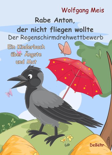 Image of Rabe Anton der nicht fliegen wollte - Der Regenschirmdrehwettbewerb - Ein Kinderbuch über Ängste und Mut