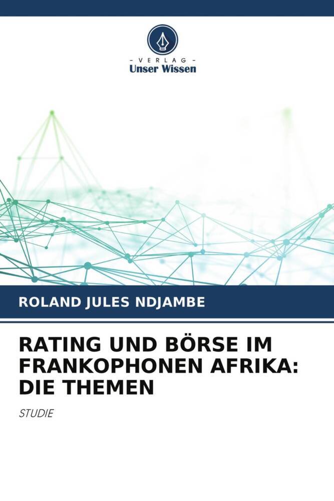 RATING UND BÖRSE IM FRANKOPHONEN AFRIKA: DIE THEMEN