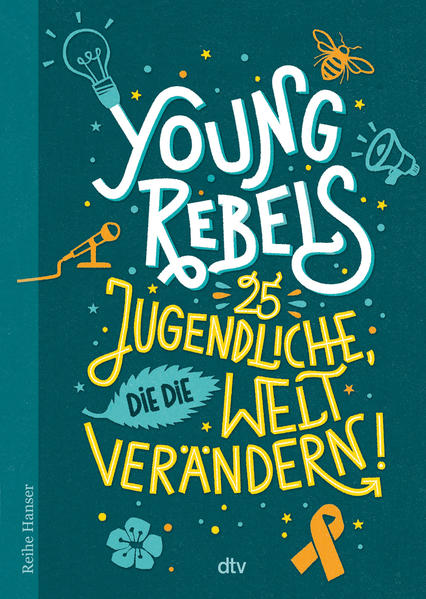 Young Rebels 25 Jugendliche die die Welt verändern