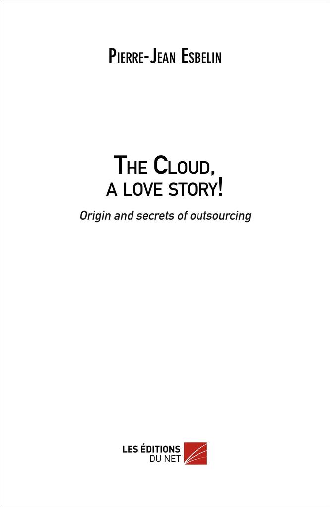 Cloud a love story! Origin and family secrets of outsourcing