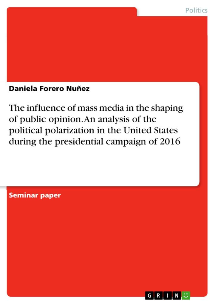 The influence of mass media in the shaping of public opinion. An analysis of the political polarization in the United States during the presidential campaign of 2016