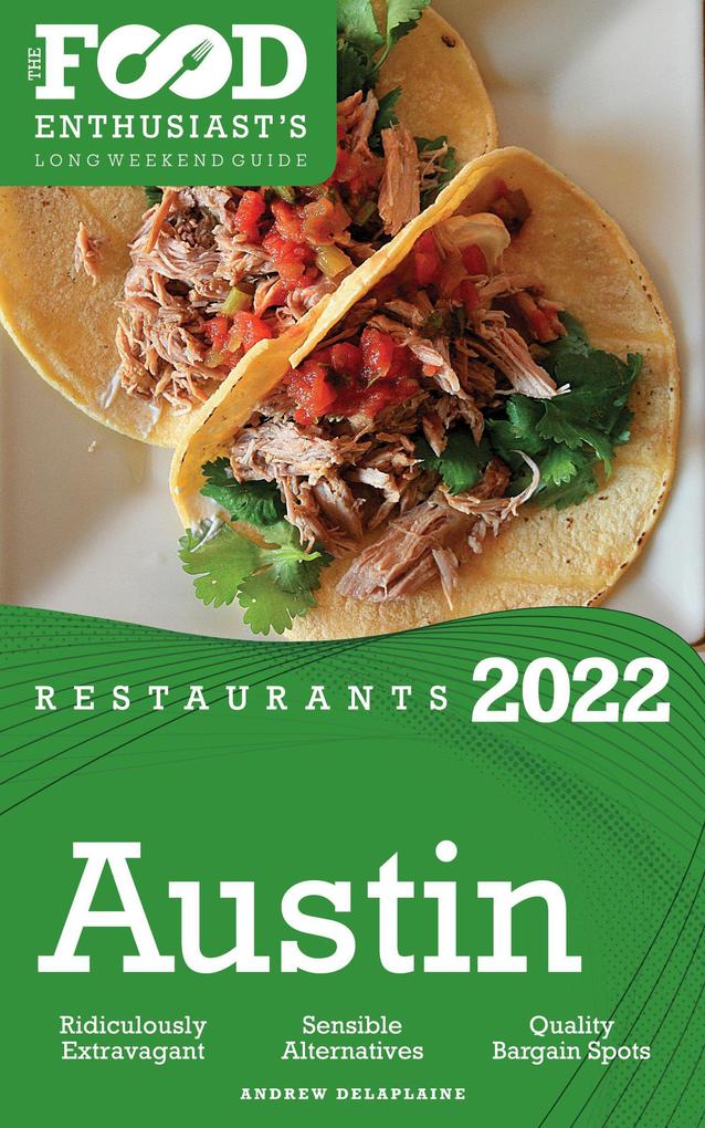 2022 Austin Restaurants - The Food Enthusiast‘s Long Weekend Guide
