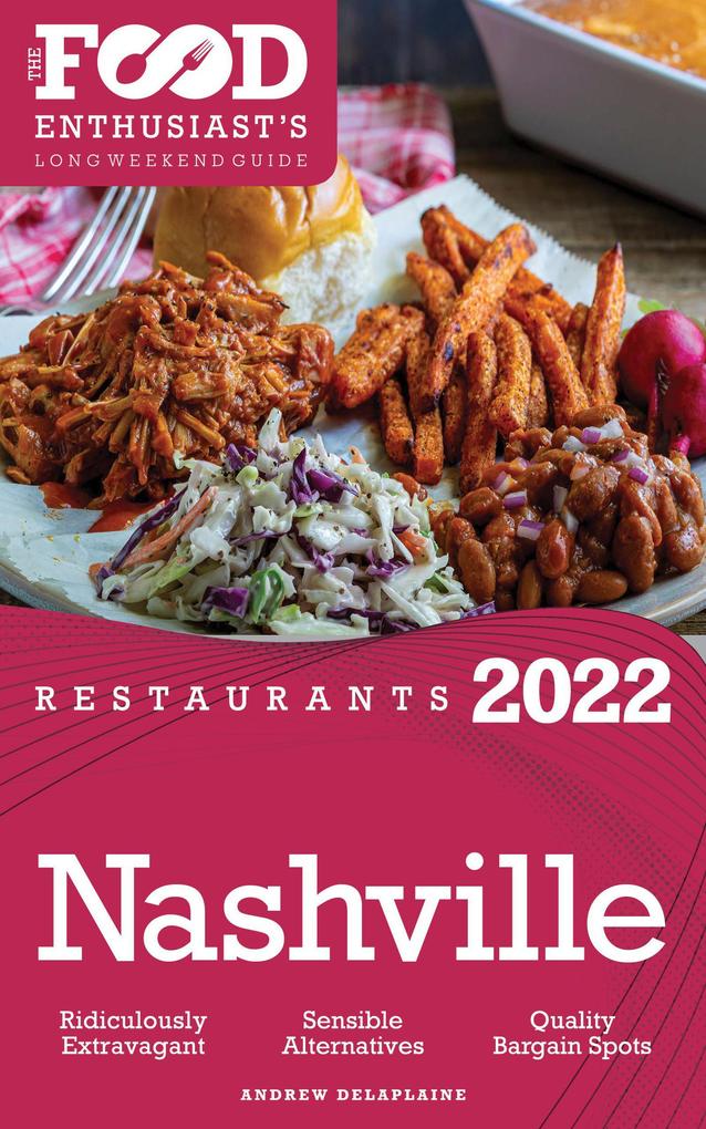 2022 Nashville Restaurants - The Food Enthusiast‘s Long Weekend Guide