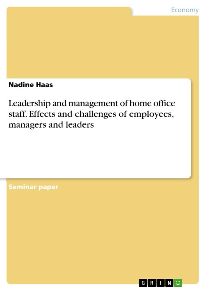 Leadership and management of home office staff. Effects and challenges of employees managers and leaders