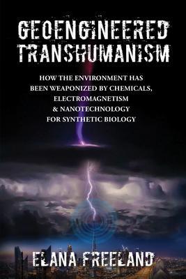 Elana Freeland Geoengineered Transhumanism