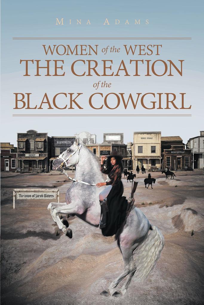 Women of the West The Creation of the Black Cowgirl