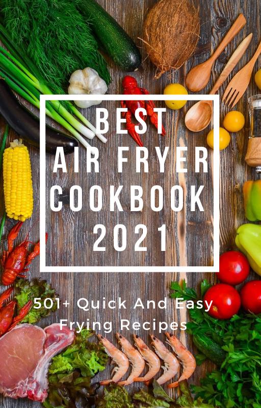 BEST AIR FRYER COOKBOOK 2021