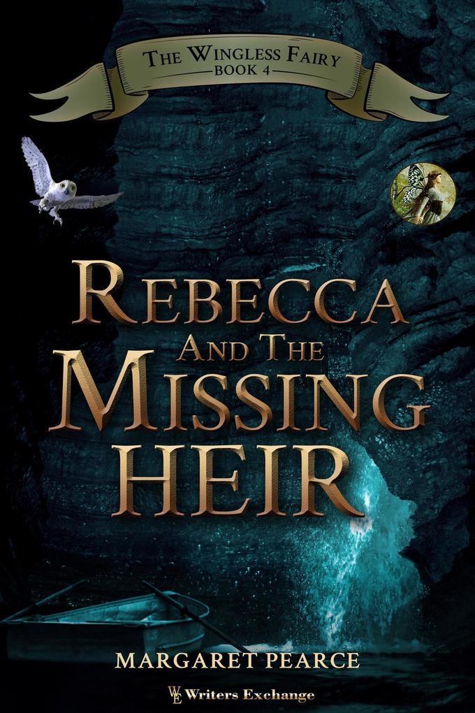 Rebecca and the Missing Heir (The Wingless Fairy #4)
