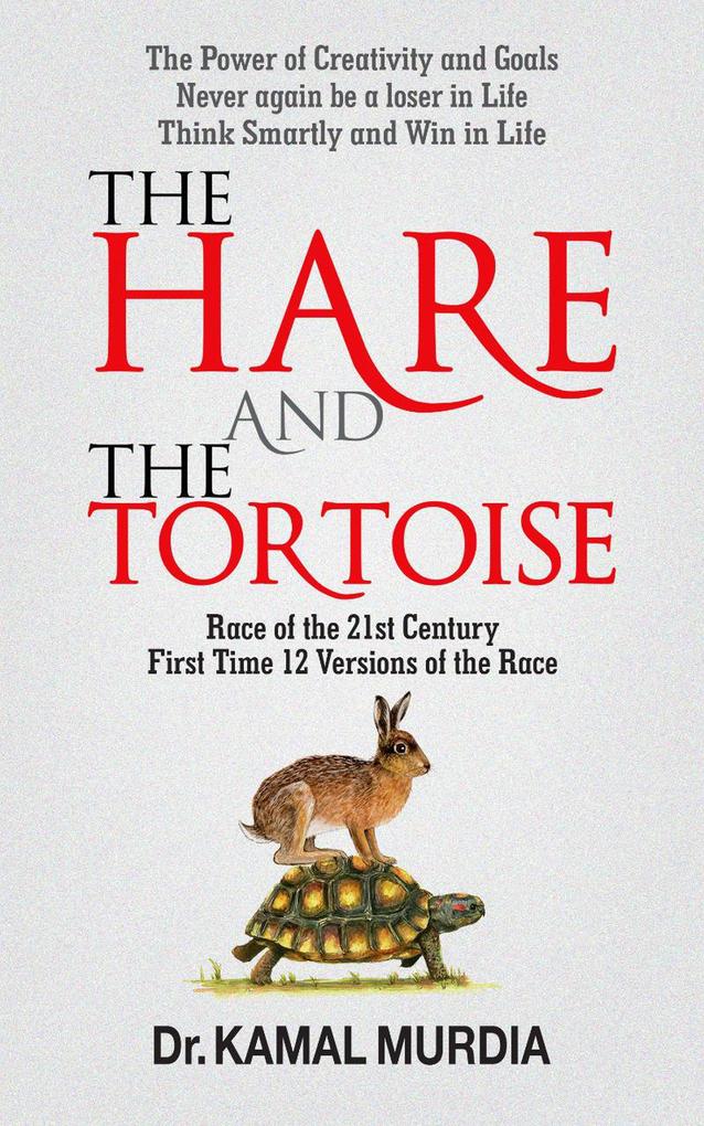 The Hare and The Tortoise 12 New Versions of The Race