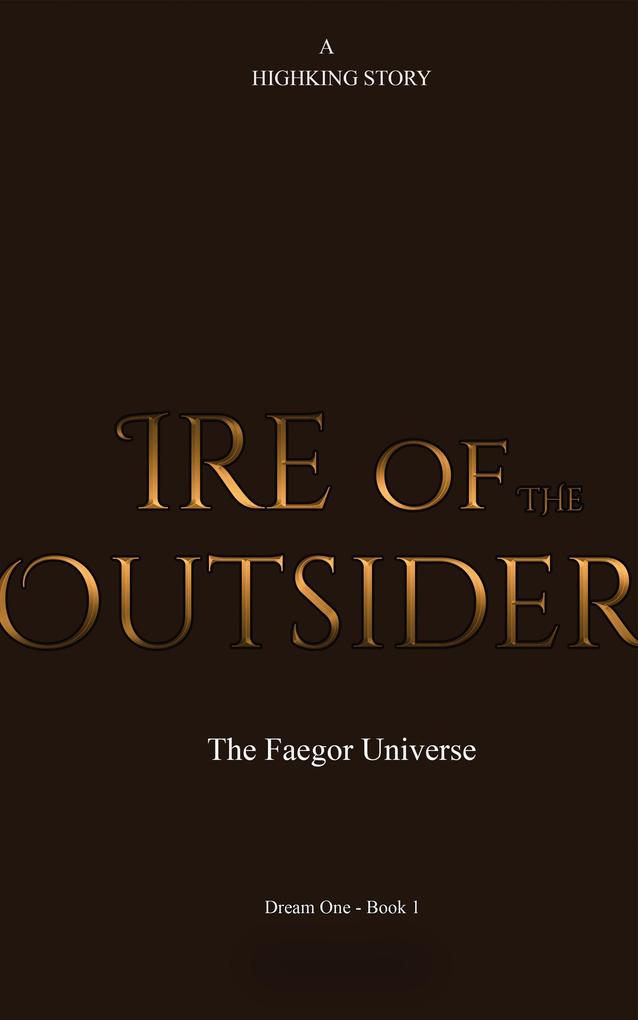 Ire of The Outsider (Dream One: Ire of The Outsider #1)