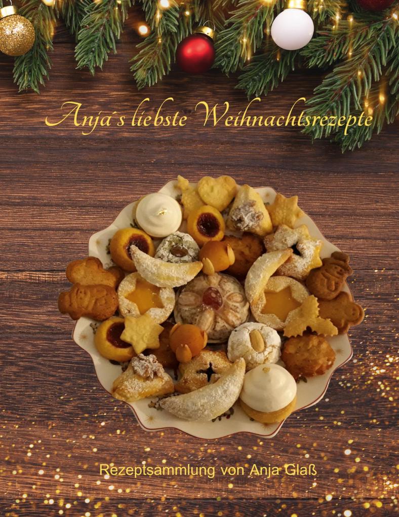 Anjas liebste Weihnachtsrezepte