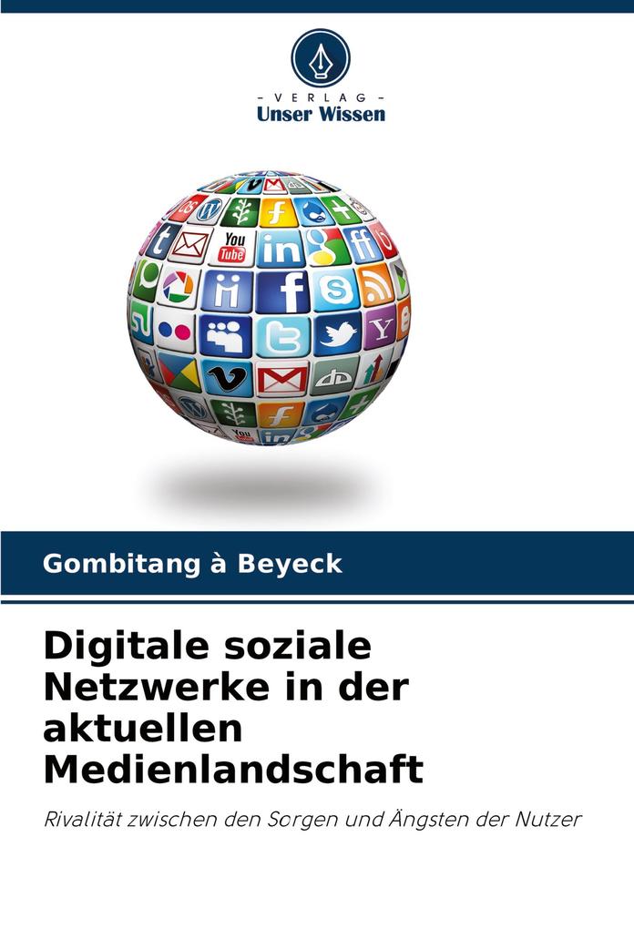 Digitale soziale Netzwerke in der aktuellen Medienlandschaft