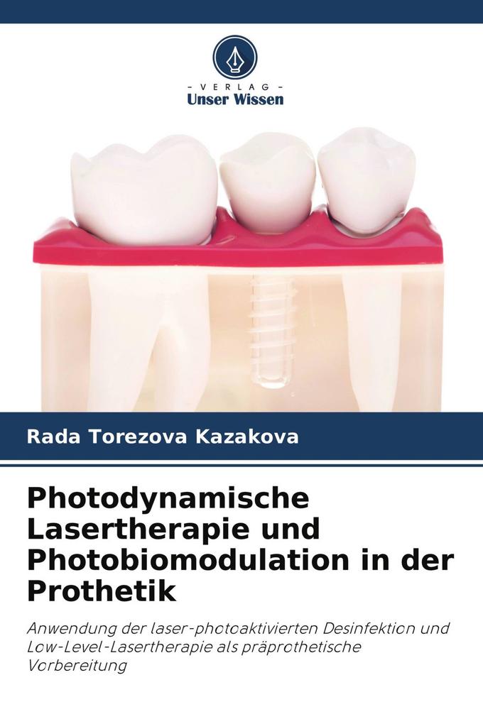 Photodynamische Lasertherapie und Photobiomodulation in der Prothetik