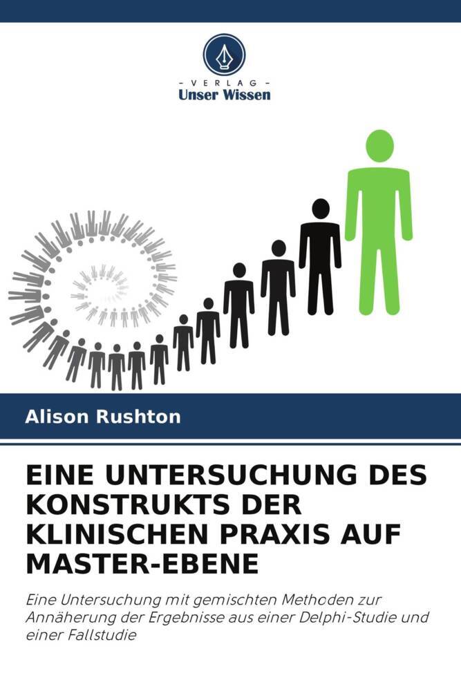 EINE UNTERSUCHUNG DES KONSTRUKTS DER KLINISCHEN PRAXIS AUF MASTER-EBENE