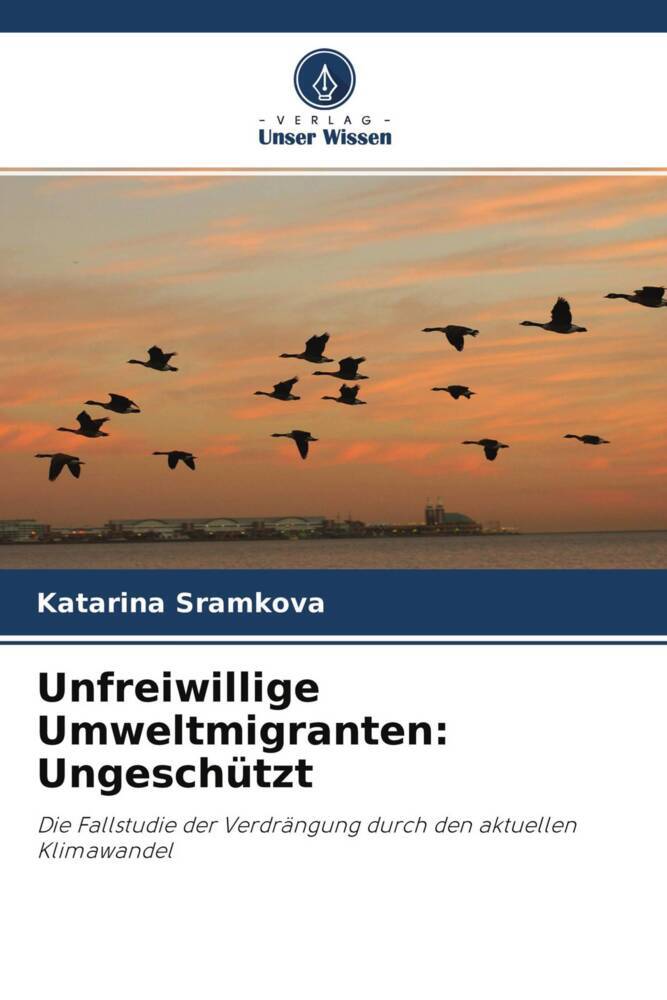 Unfreiwillige Umweltmigranten: Ungeschützt