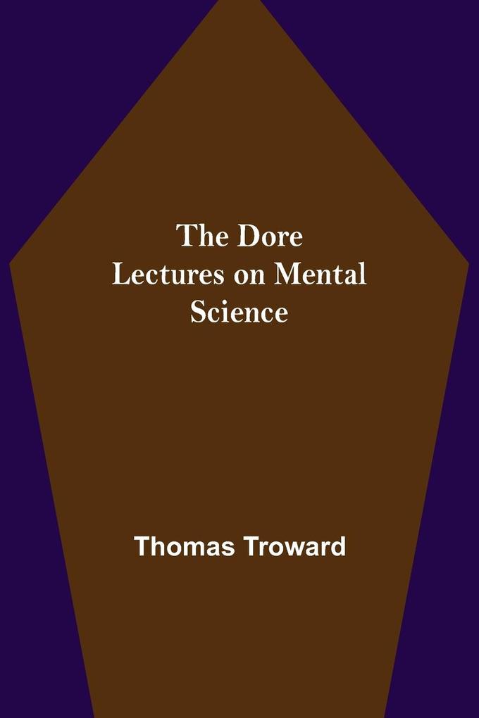 The Dore Lectures on Mental Science
