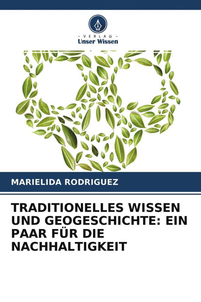 TRADITIONELLES WISSEN UND GEOGESCHICHTE: EIN PAAR FÜR DIE NACHHALTIGKEIT