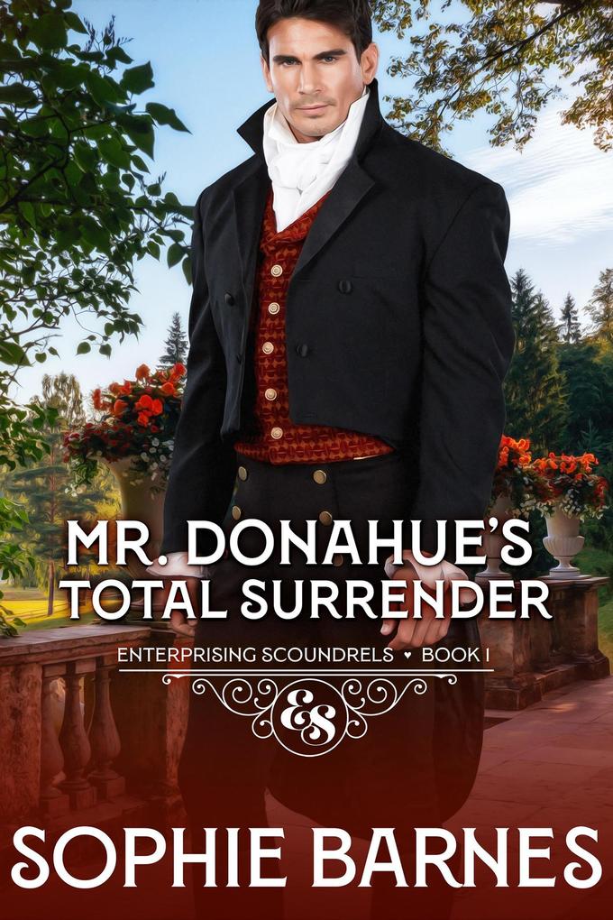 Mr. Donahue‘s Total Surrender (Enterprising Scoundrels #1)