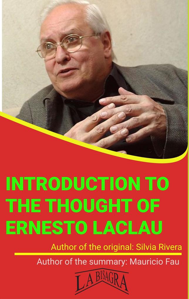 Introduction To The Thought Of Ernesto Laclau (UNIVERSITY SUMMARIES)