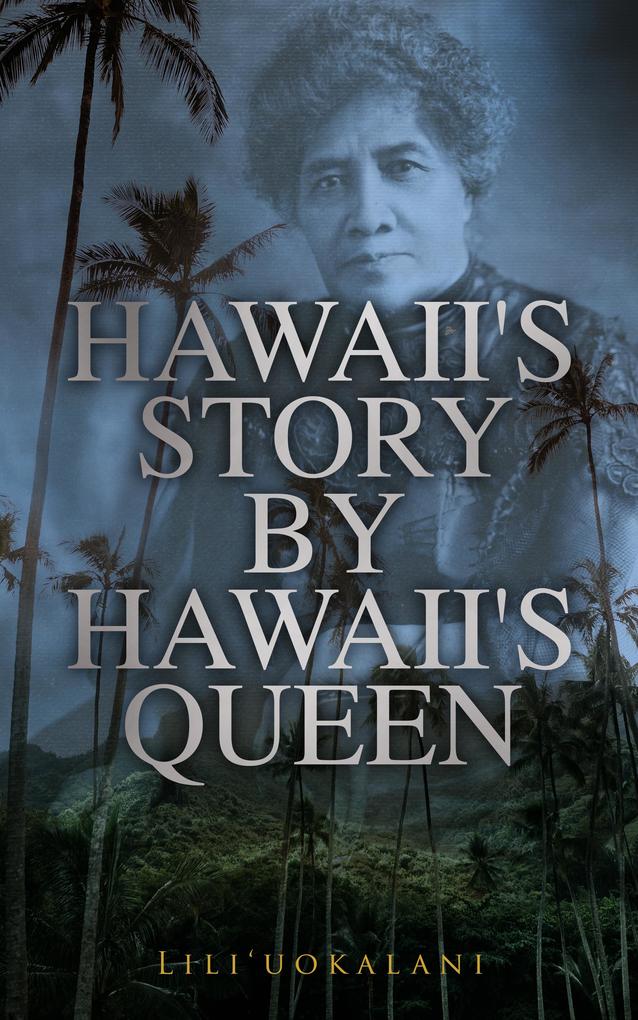 Hawaii‘s Story by Hawaii‘s Queen
