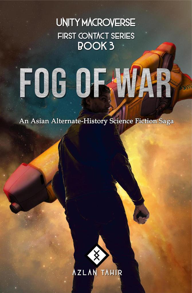 Fog of War : An Asian Alternate-History Science Fiction Saga (First Contact #3)