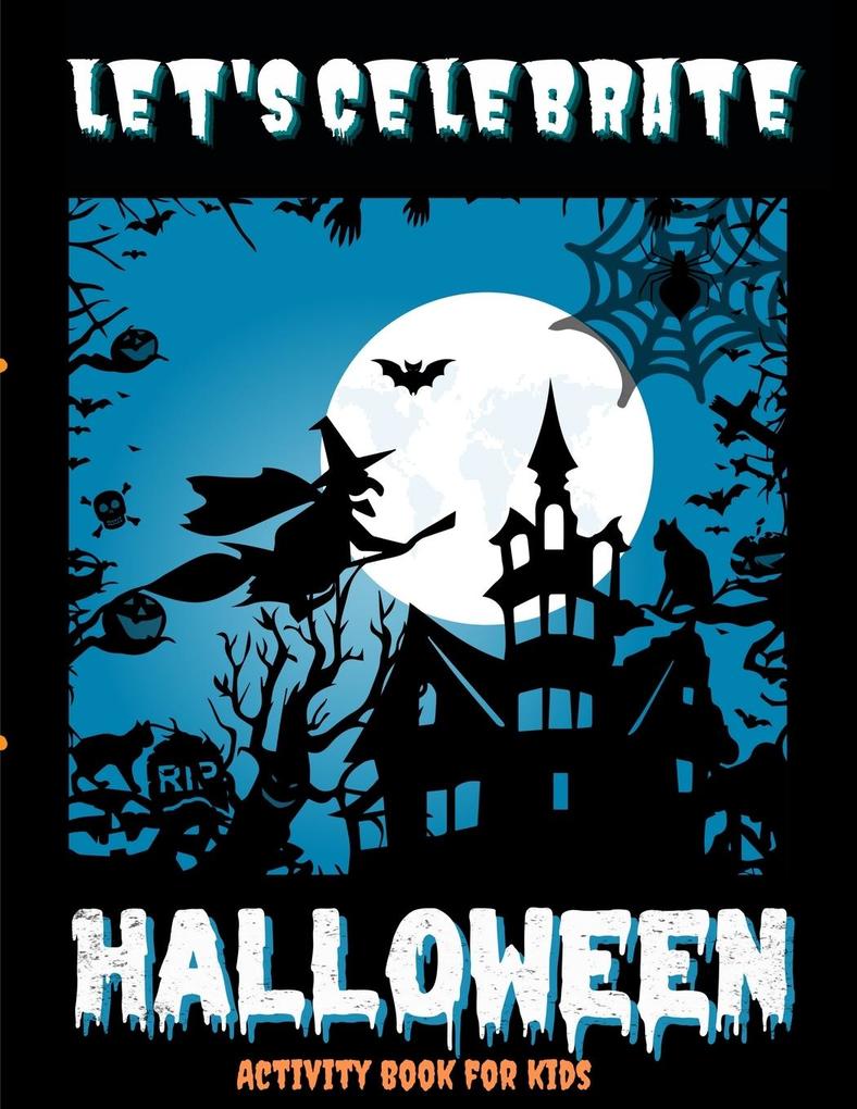 Let‘s Celebrate Halloween - Activity book to keep the family together on this scary evening
