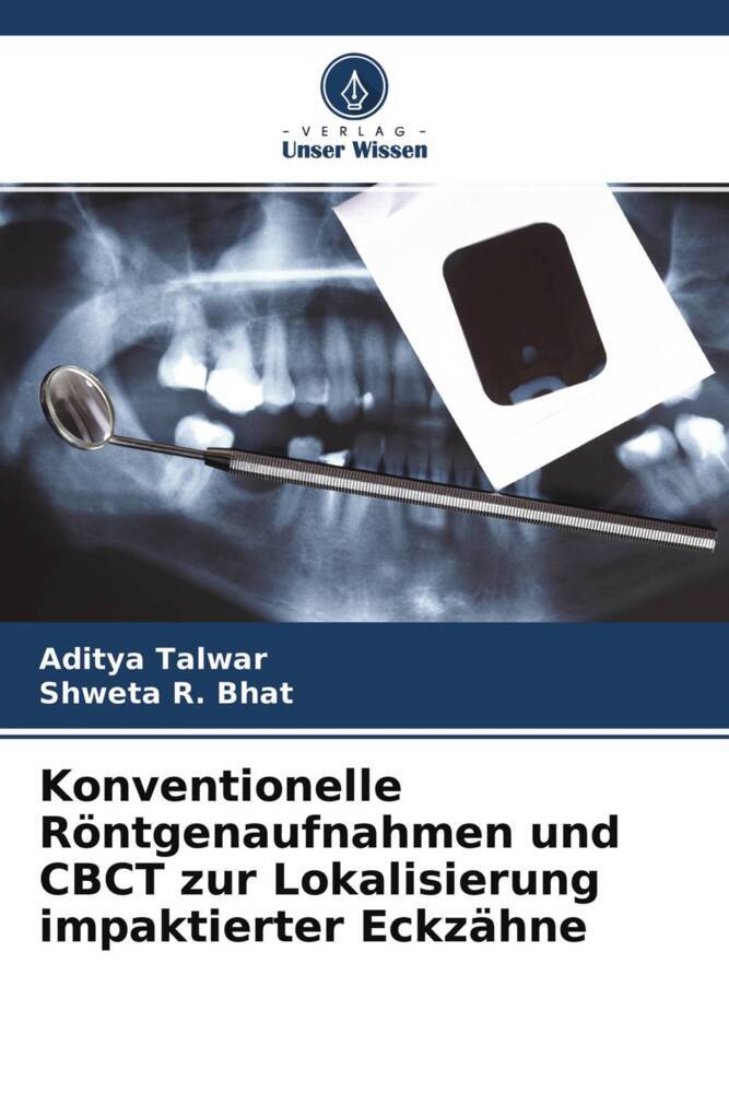 Konventionelle Röntgenaufnahmen und CBCT zur Lokalisierung impaktierter Eckzähne