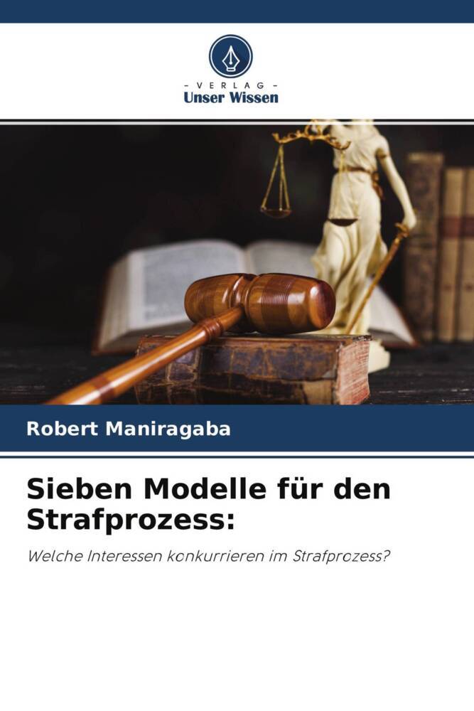 Sieben Modelle für den Strafprozess: