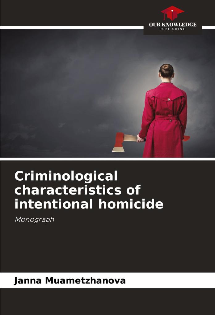 Criminological characteristics of intentional homicide