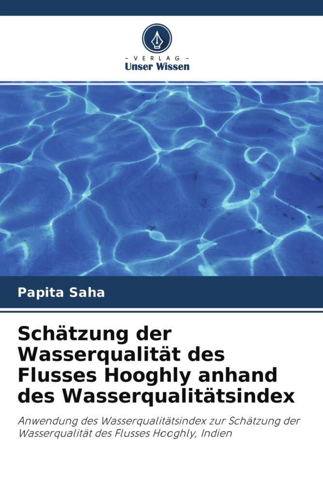 Schätzung der Wasserqualität des Flusses Hooghly anhand des Wasserqualitätsindex