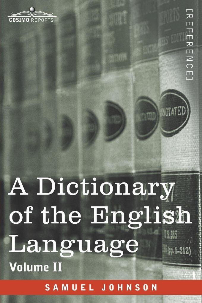A Dictionary of the English Language Volume II (in two volumes)