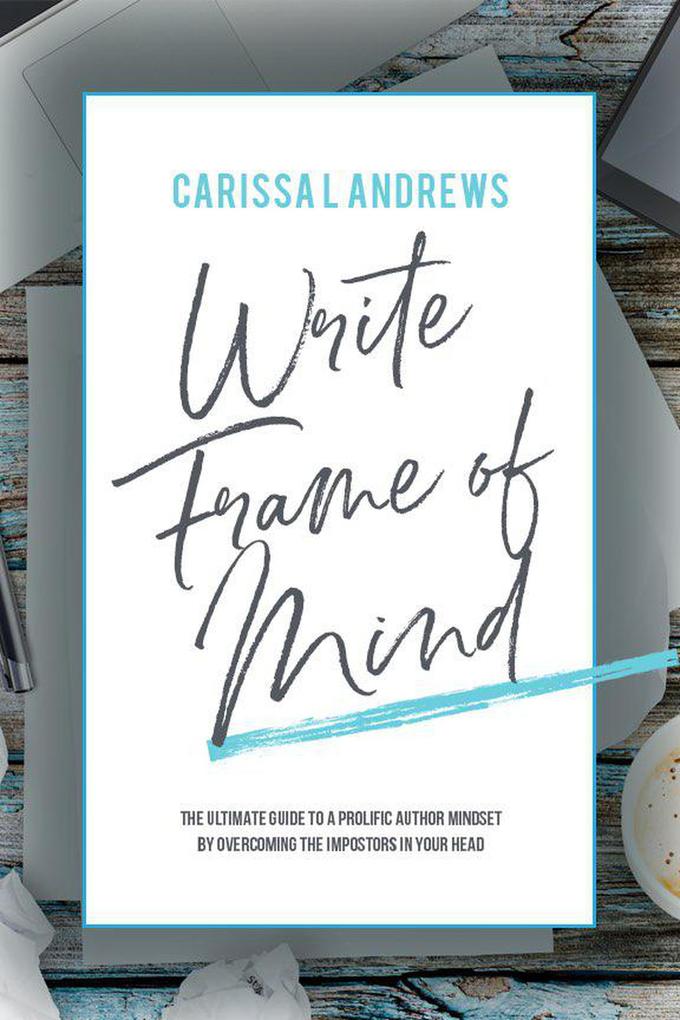 Write Frame of Mind (The Prolific Author #1)