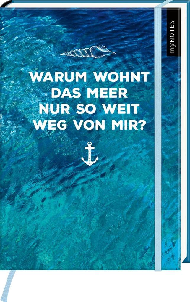 myNOTES Notizbuch A5: Warum wohnt das Meer nur so weit weg von mir?