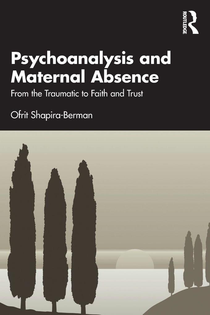 Psychoanalysis and Maternal Absence