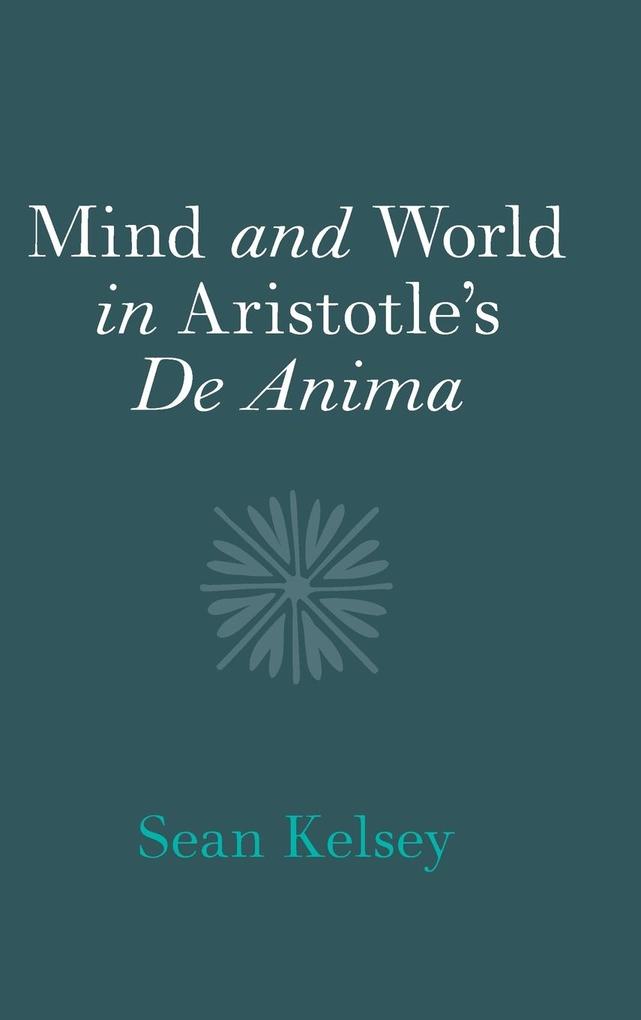 Mind and World in Aristotle‘s De Anima
