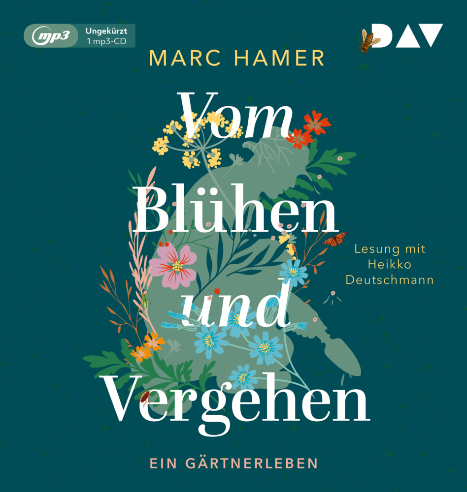 Vom Blühen und Vergehen. Ein Gärtnerleben1 Audio-CD 1 MP3