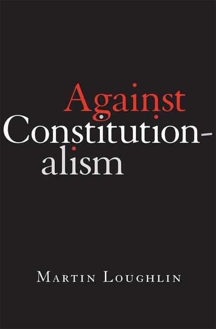 Harvard University Press Against Constitutionalism