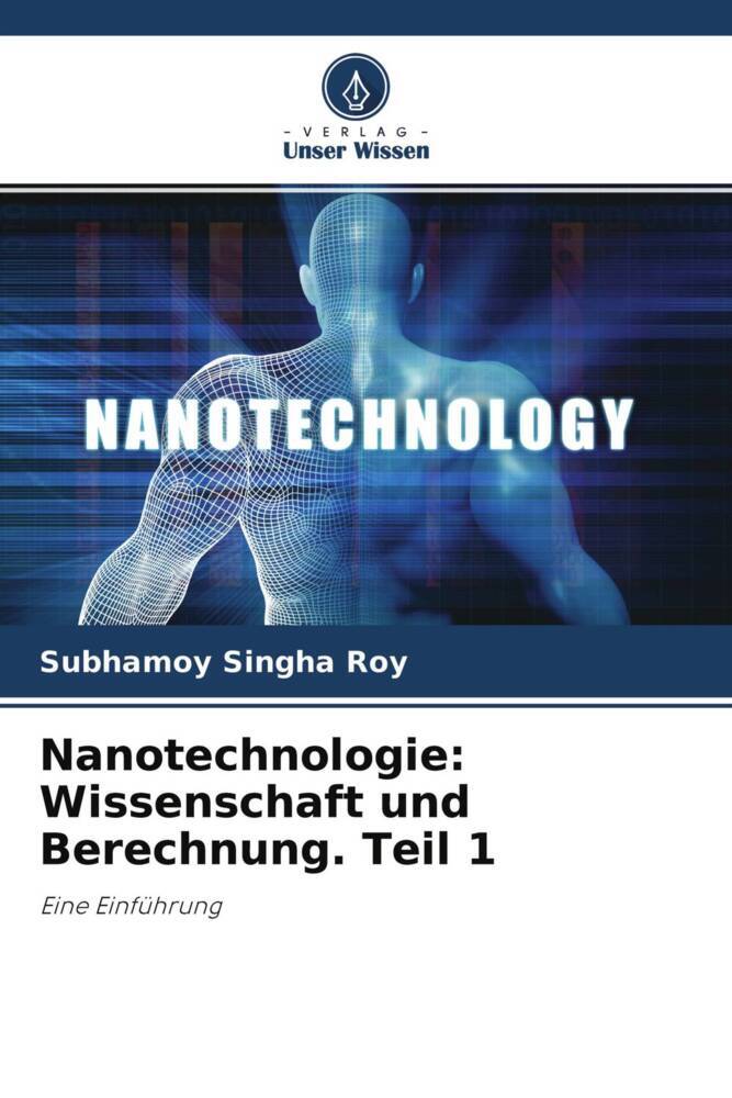 Nanotechnologie: Wissenschaft und Berechnung. Teil 1